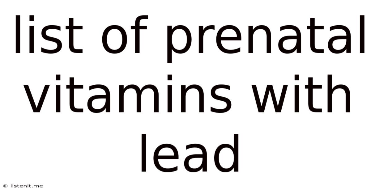 List Of Prenatal Vitamins With Lead