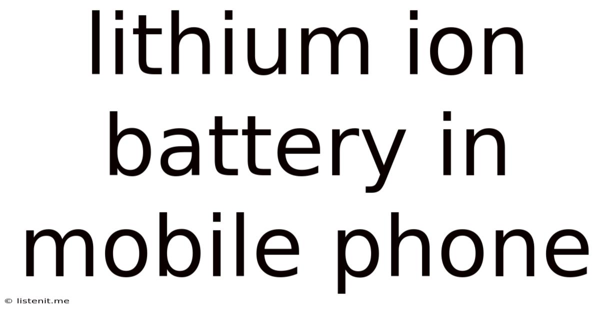 Lithium Ion Battery In Mobile Phone