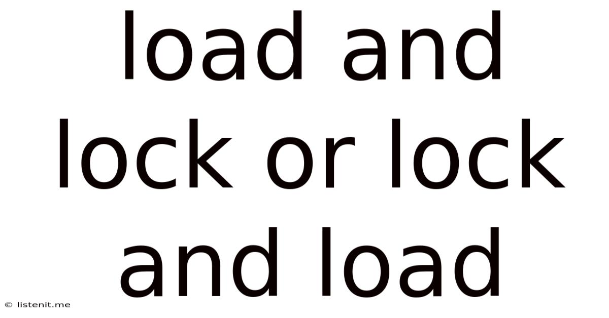 Load And Lock Or Lock And Load