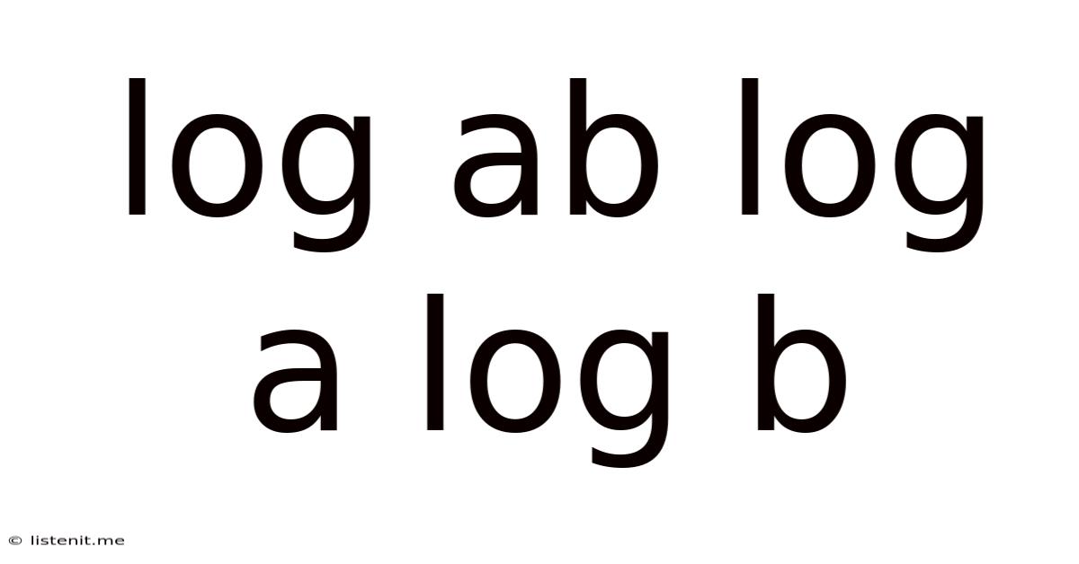 Log Ab Log A Log B