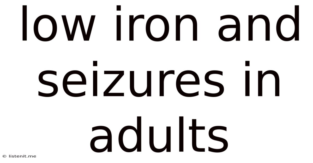 Low Iron And Seizures In Adults