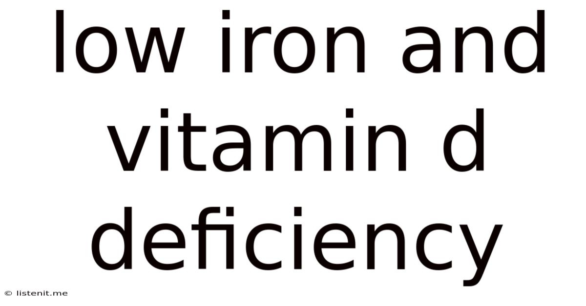 Low Iron And Vitamin D Deficiency