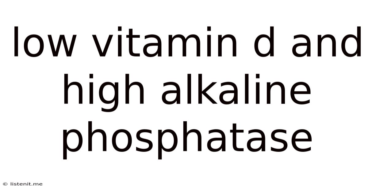 Low Vitamin D And High Alkaline Phosphatase