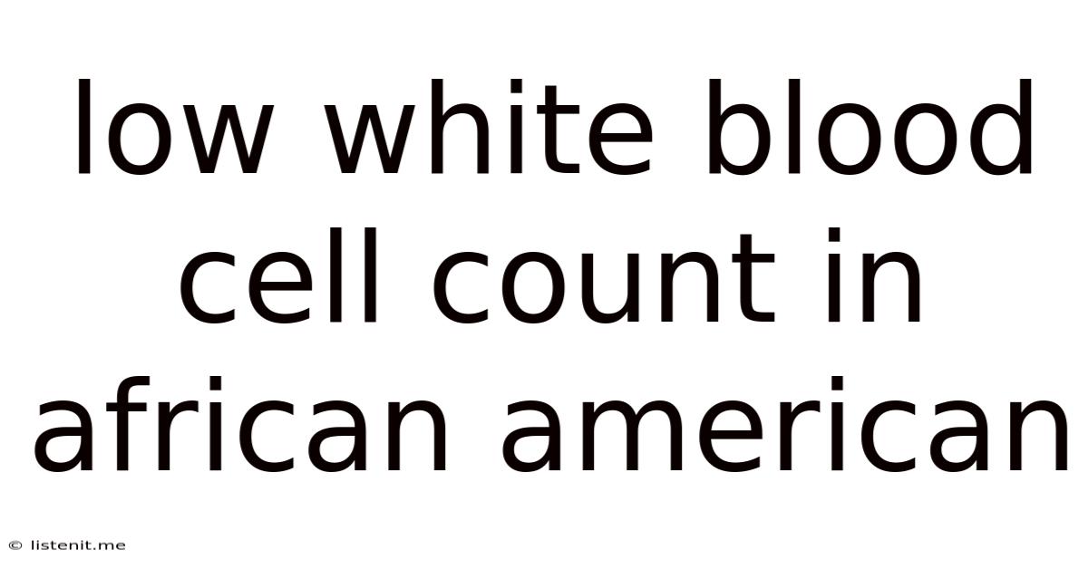 Low White Blood Cell Count In African American
