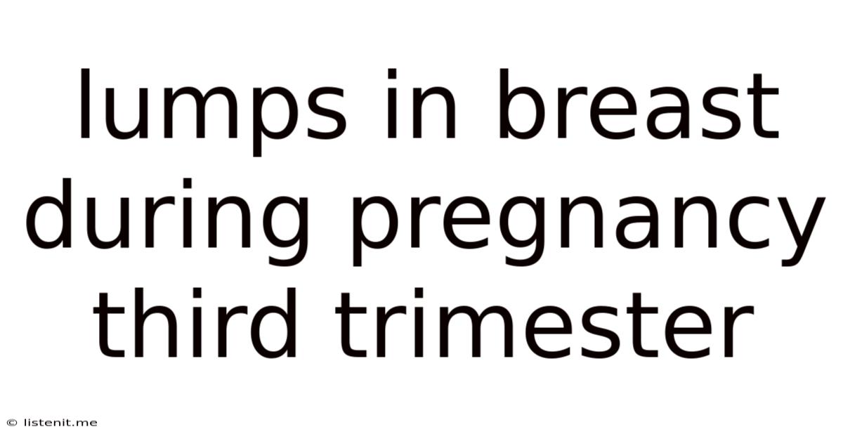 Lumps In Breast During Pregnancy Third Trimester