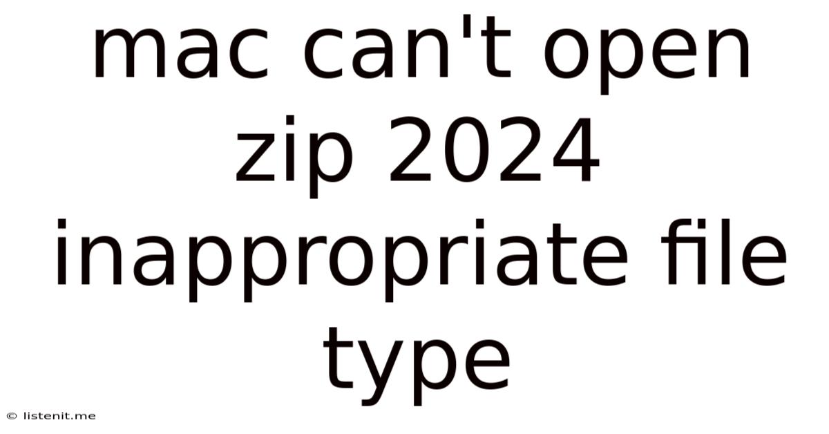 Mac Can't Open Zip 2024 Inappropriate File Type
