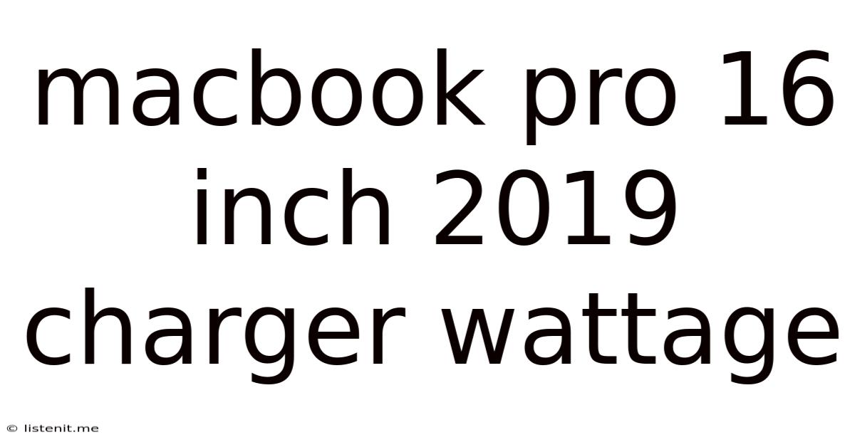 Macbook Pro 16 Inch 2019 Charger Wattage