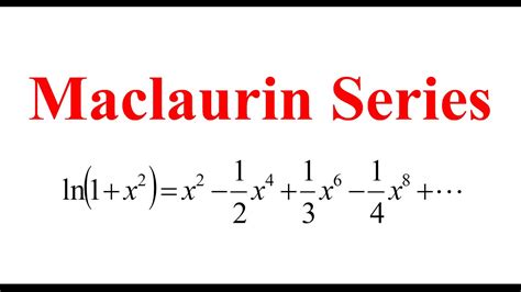 Maclaurin Series Ln 1 X 2