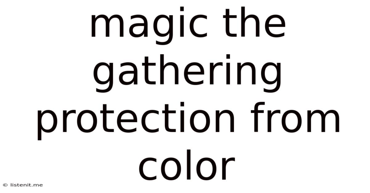 Magic The Gathering Protection From Color