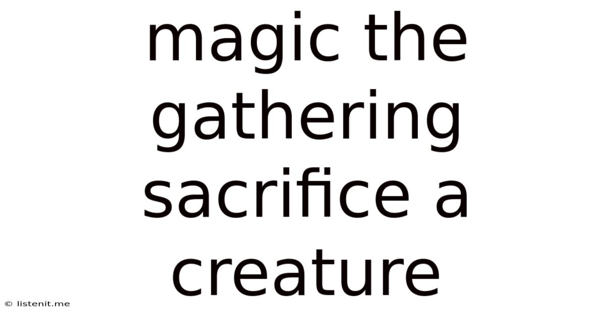 Magic The Gathering Sacrifice A Creature