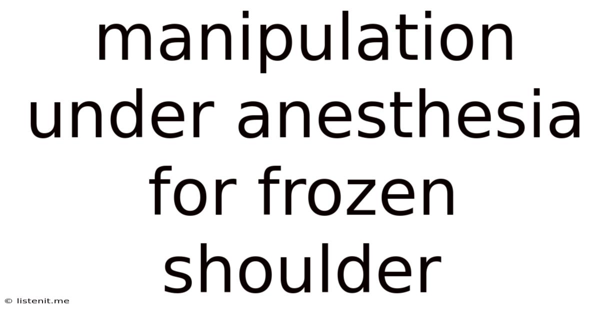Manipulation Under Anesthesia For Frozen Shoulder
