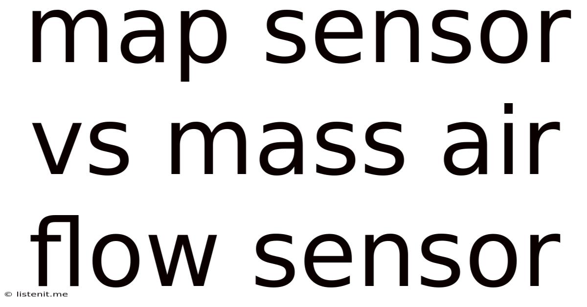 Map Sensor Vs Mass Air Flow Sensor