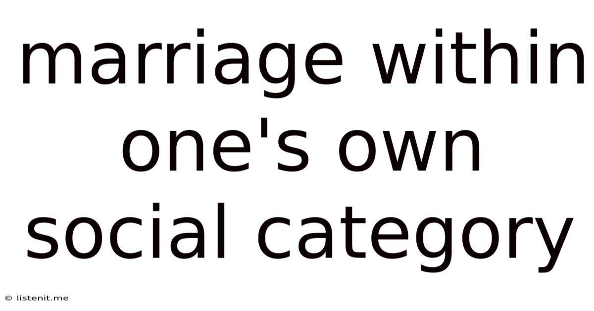 Marriage Within One's Own Social Category