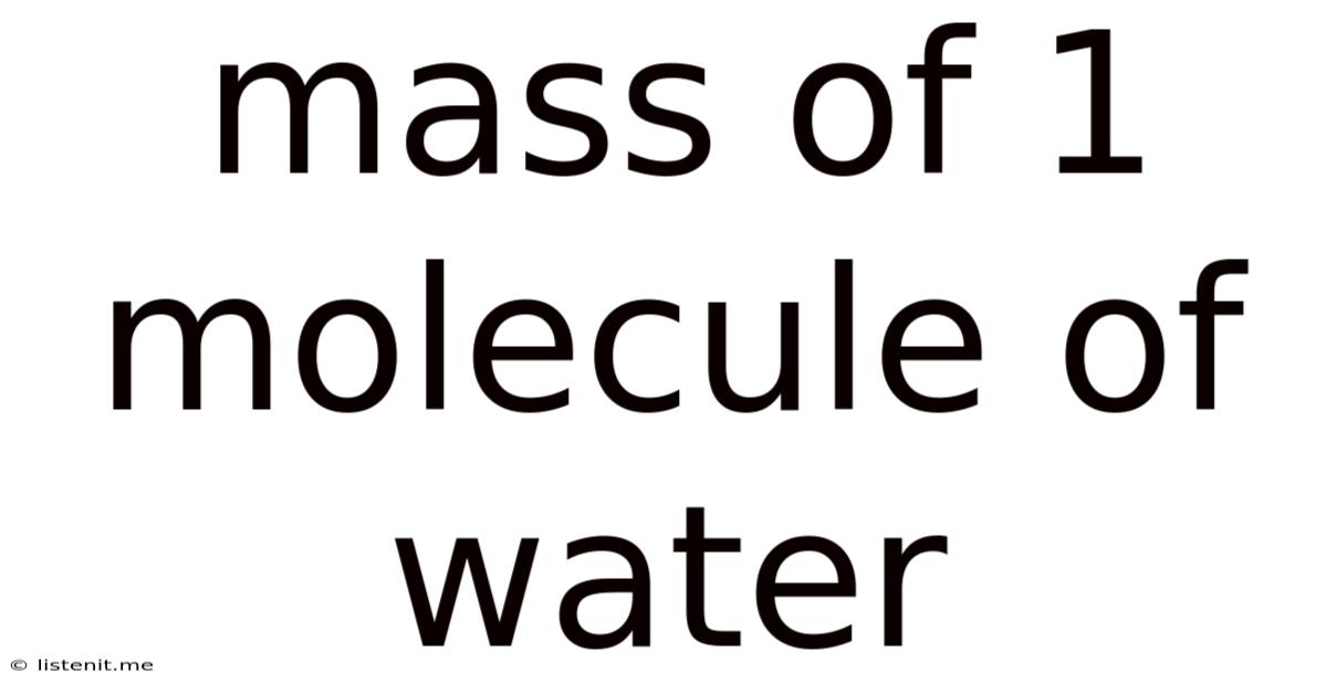 Mass Of 1 Molecule Of Water