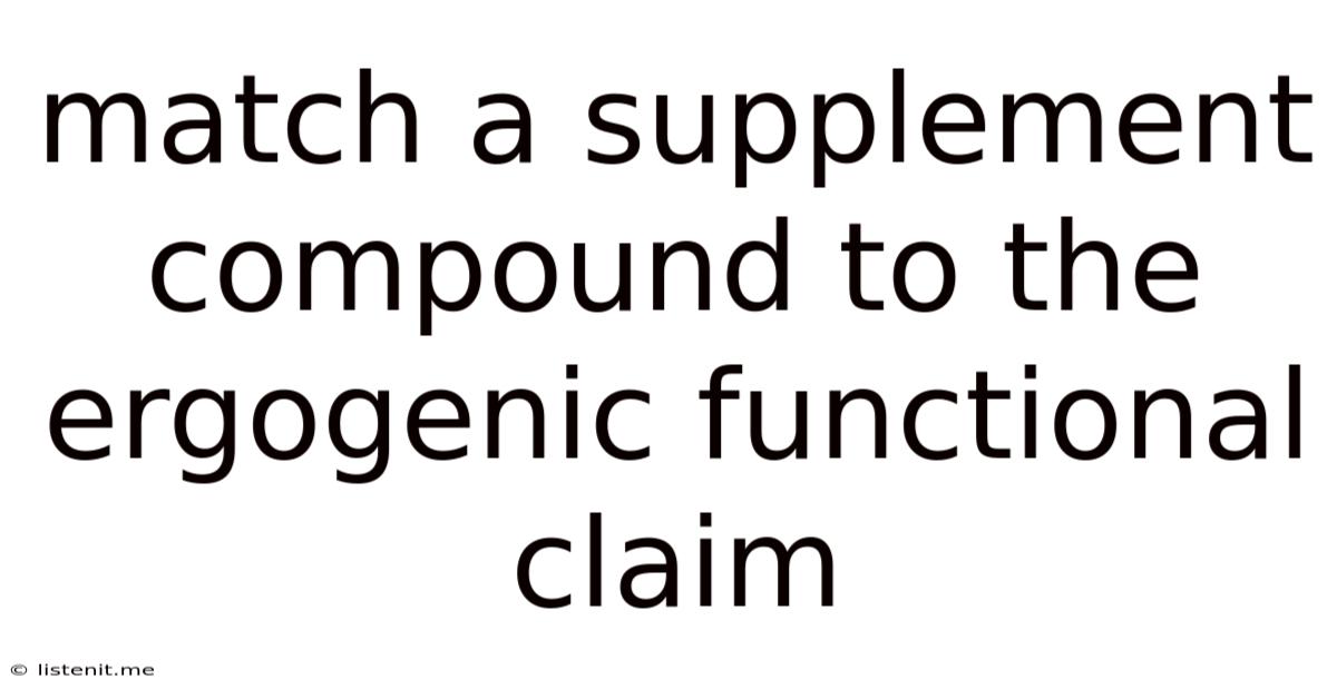 Match A Supplement Compound To The Ergogenic Functional Claim