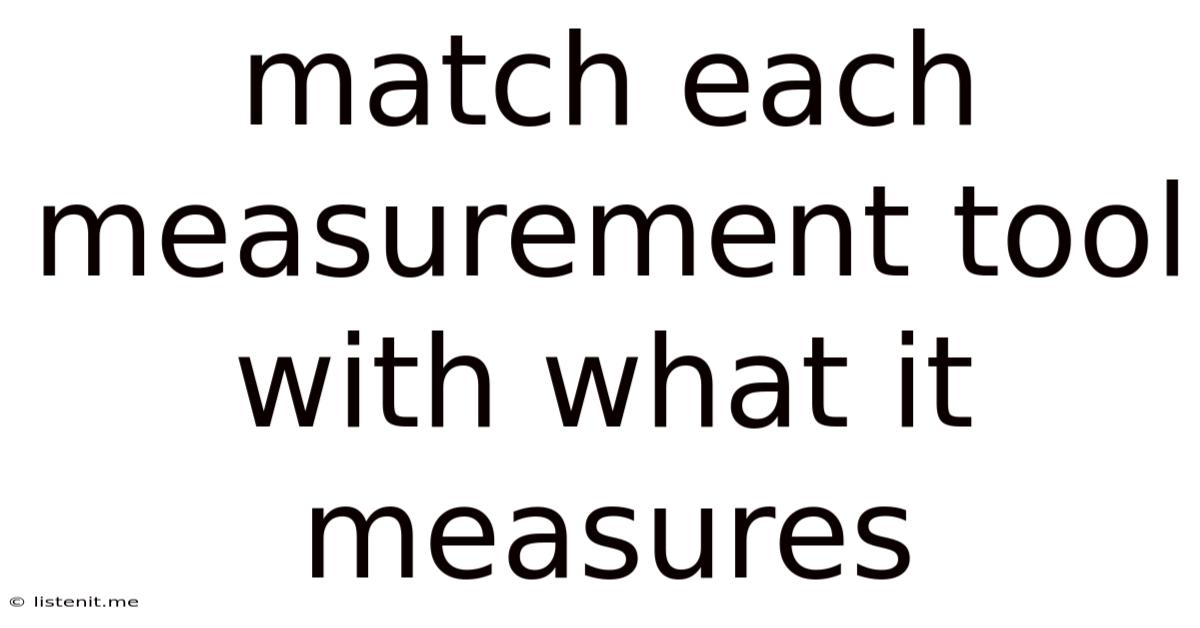 Match Each Measurement Tool With What It Measures
