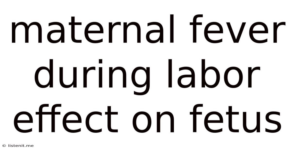Maternal Fever During Labor Effect On Fetus