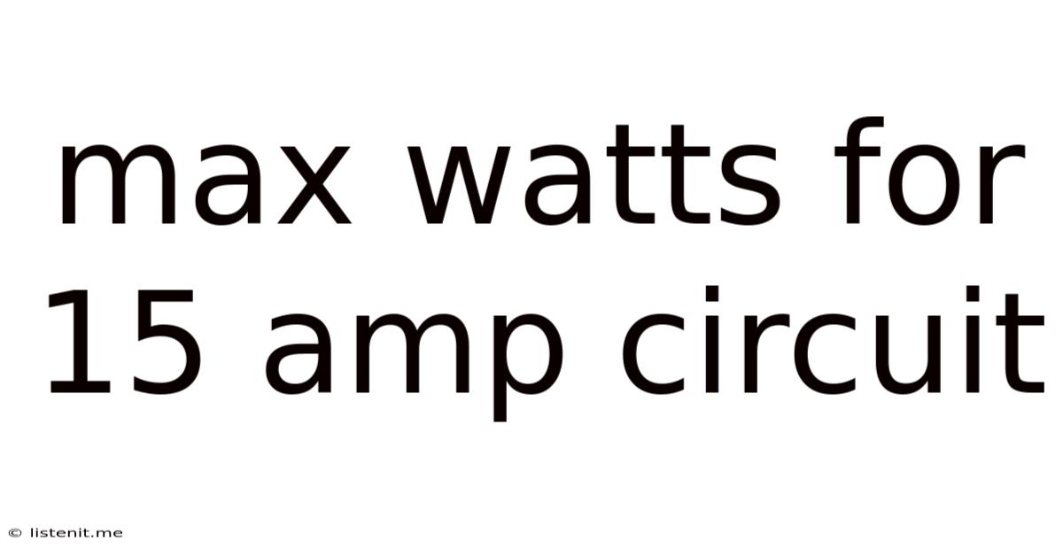 Max Watts For 15 Amp Circuit
