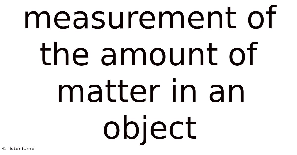 Measurement Of The Amount Of Matter In An Object