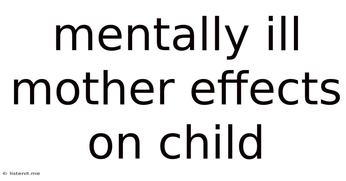 Mentally Ill Mother Effects On Child
