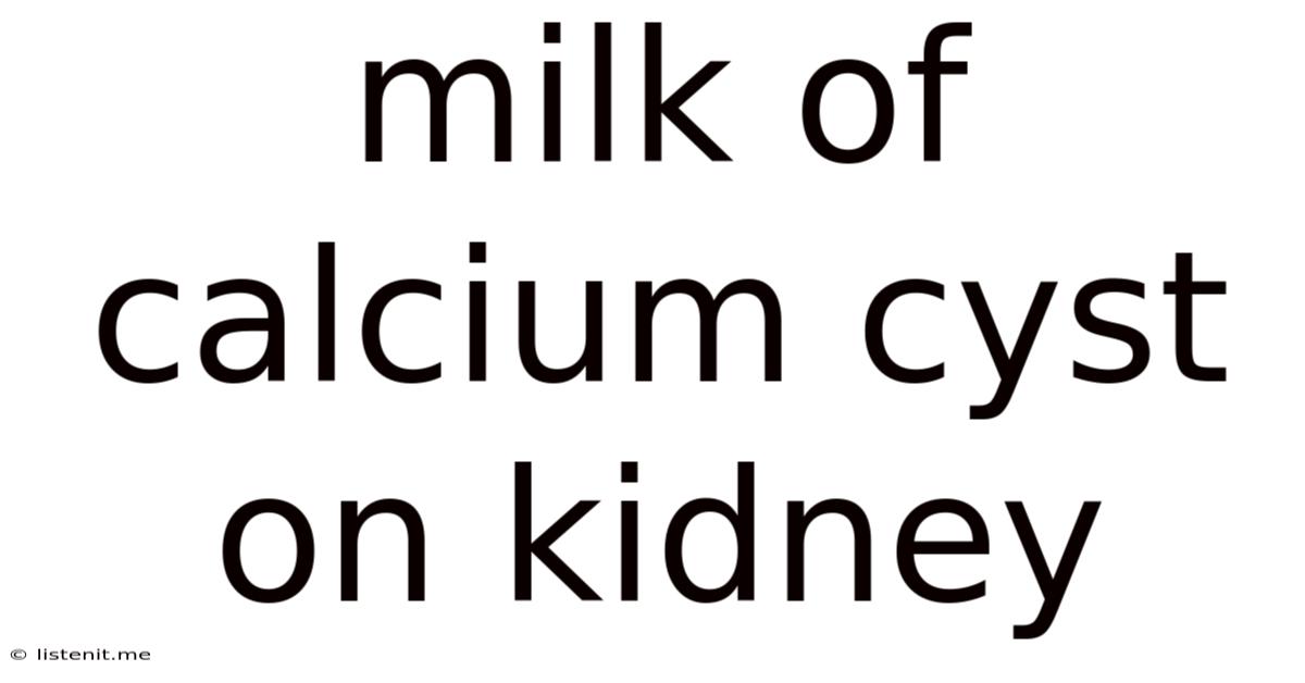 Milk Of Calcium Cyst On Kidney