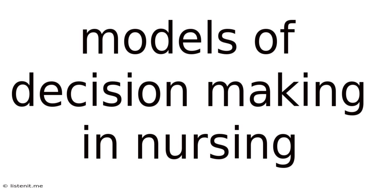 Models Of Decision Making In Nursing