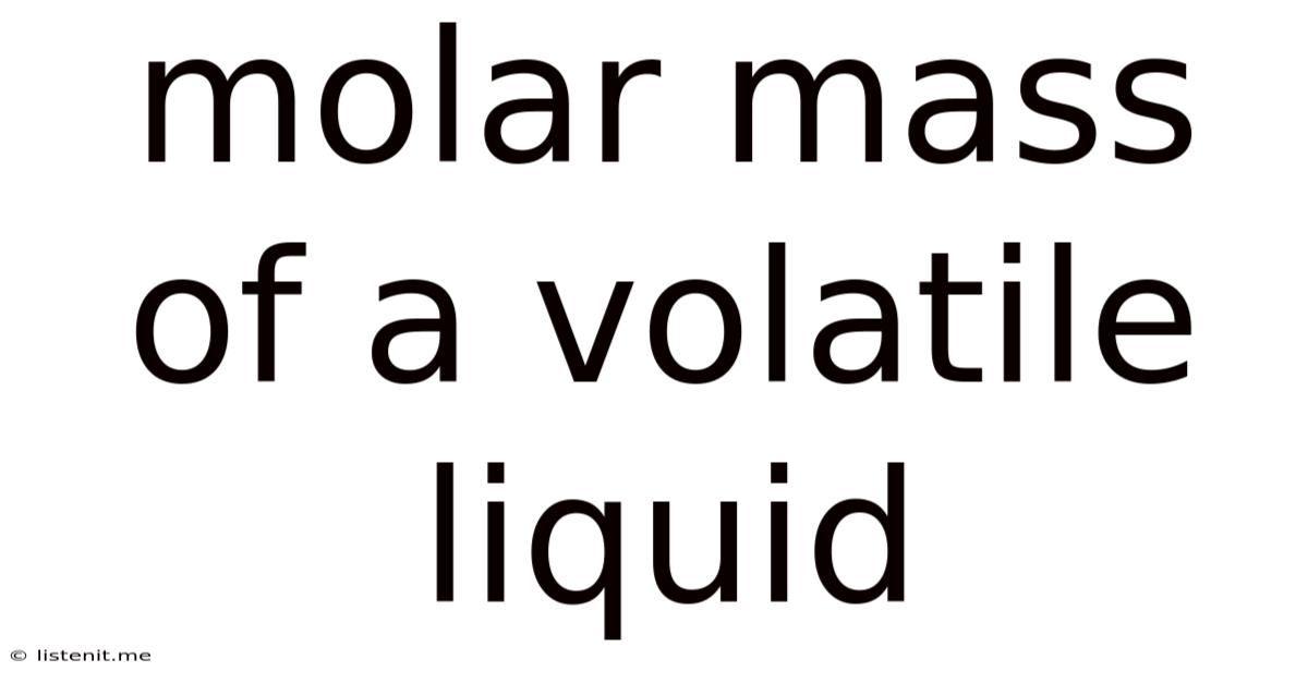 Molar Mass Of A Volatile Liquid