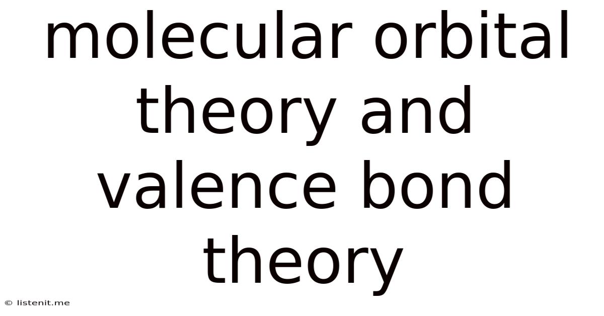 Molecular Orbital Theory And Valence Bond Theory