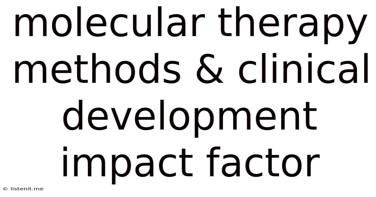 Molecular Therapy Methods & Clinical Development Impact Factor