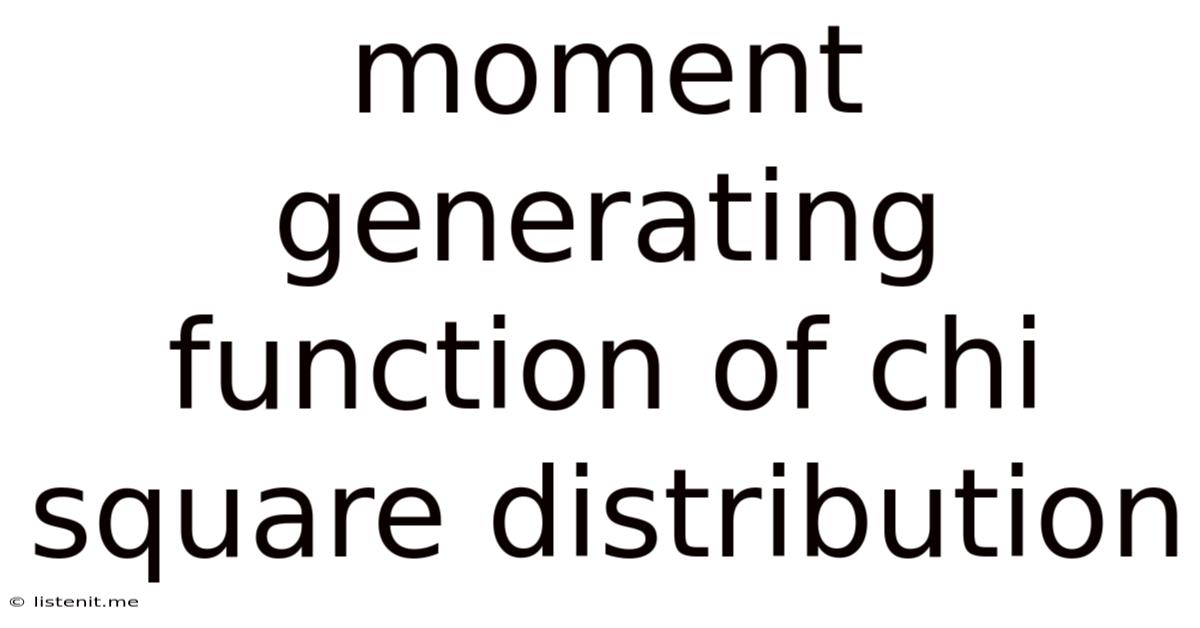 Moment Generating Function Of Chi Square Distribution