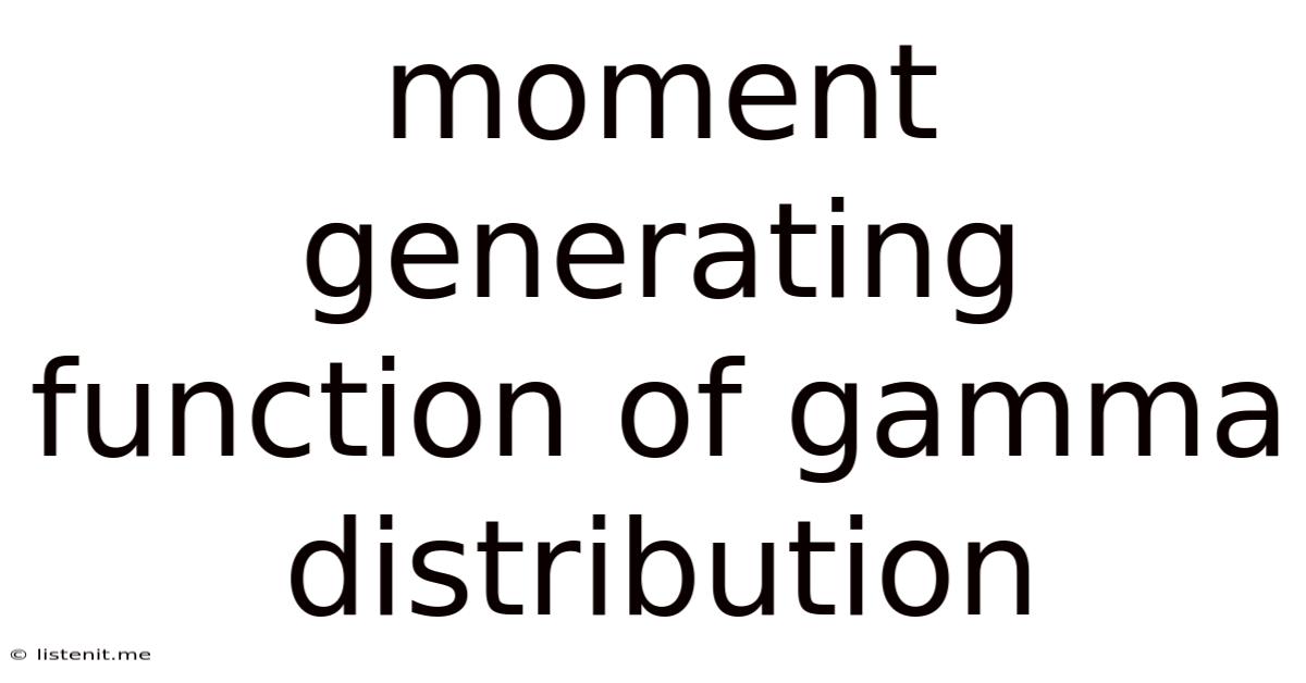 Moment Generating Function Of Gamma Distribution
