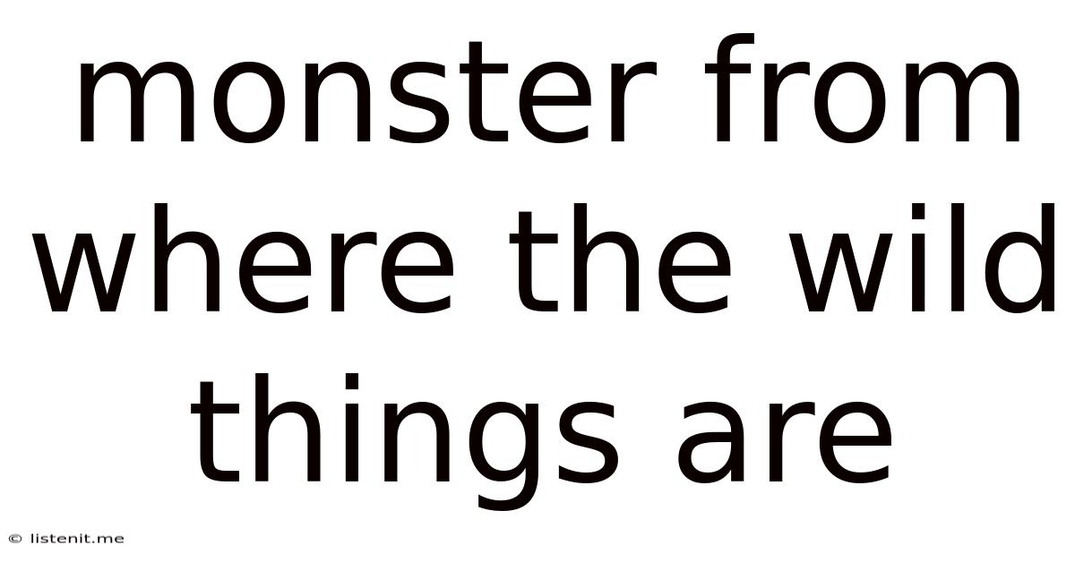 Monster From Where The Wild Things Are