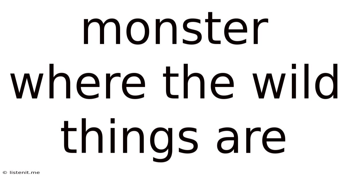 Monster Where The Wild Things Are