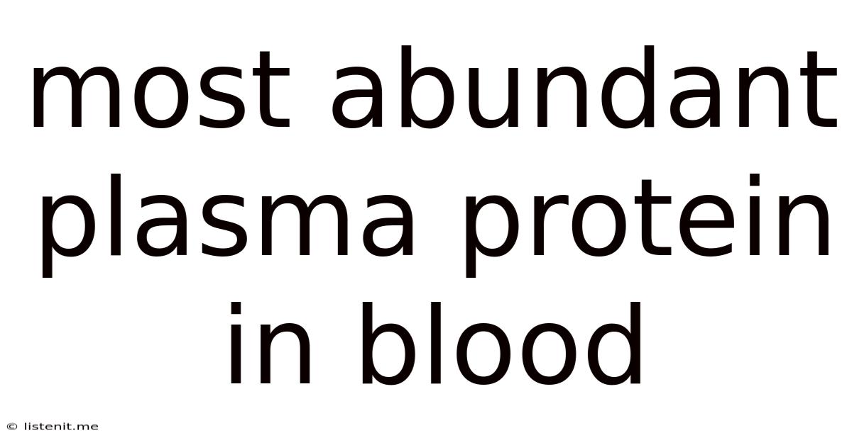 Most Abundant Plasma Protein In Blood