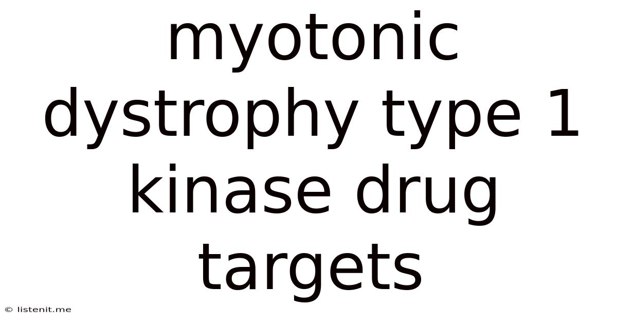 Myotonic Dystrophy Type 1 Kinase Drug Targets