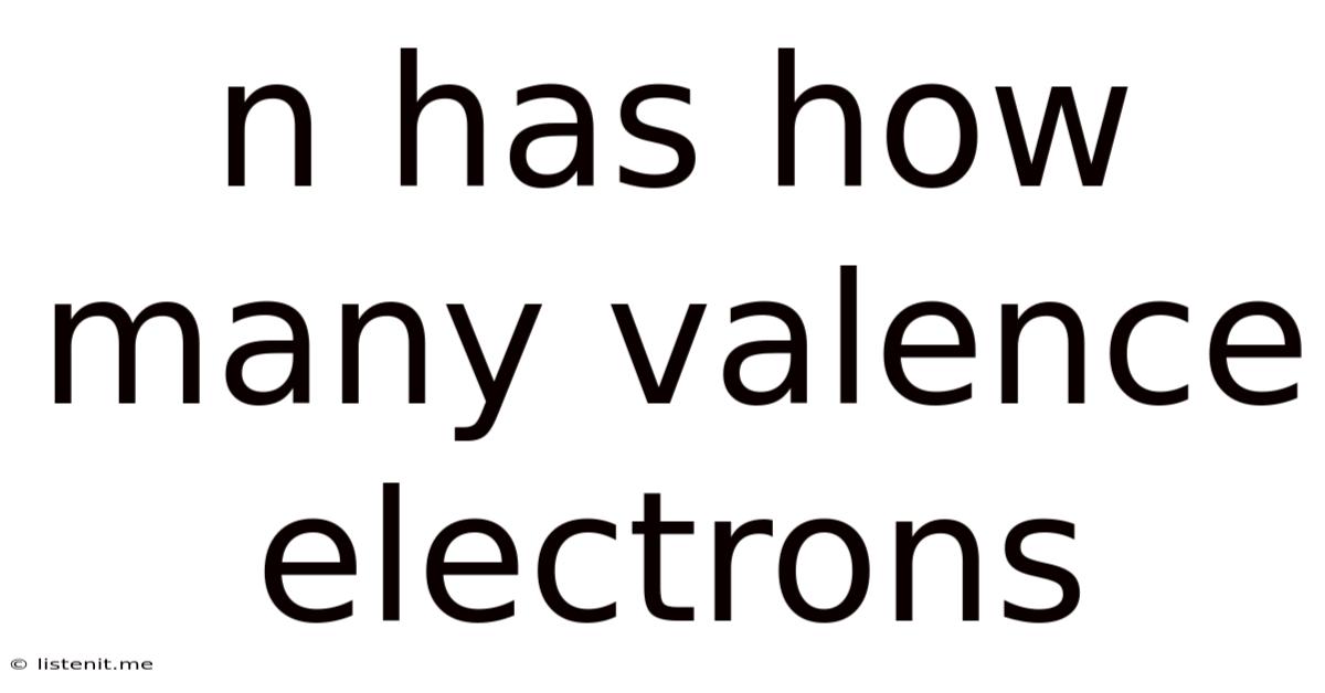 N Has How Many Valence Electrons