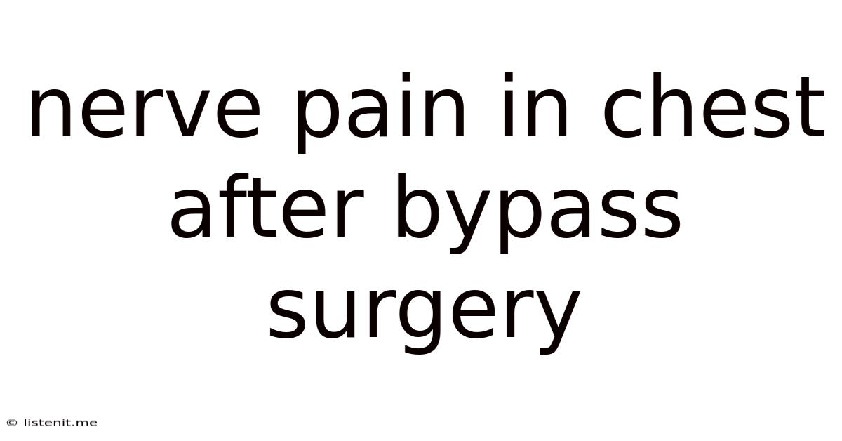 Nerve Pain In Chest After Bypass Surgery
