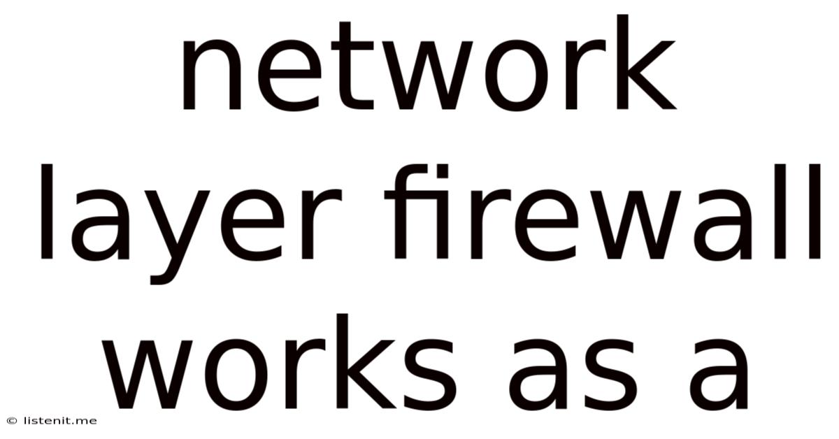 Network Layer Firewall Works As A