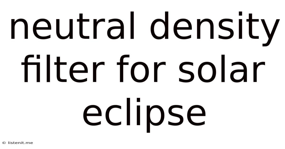 Neutral Density Filter For Solar Eclipse