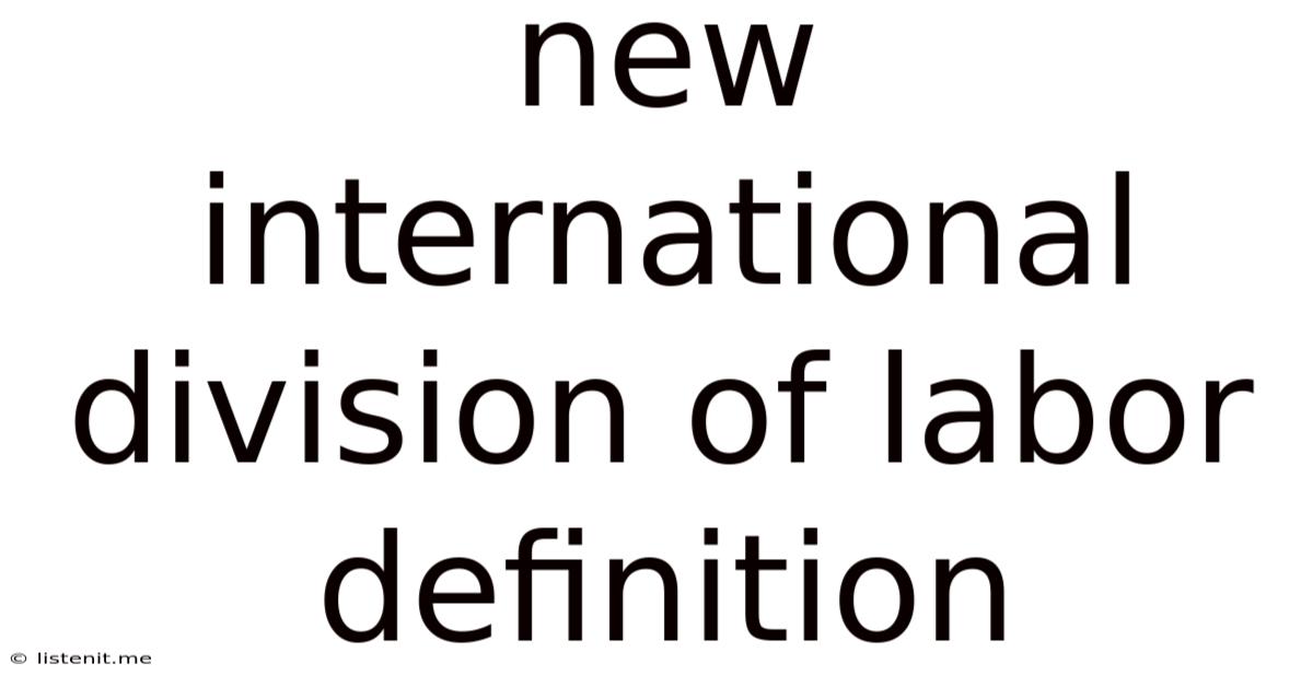 New International Division Of Labor Definition