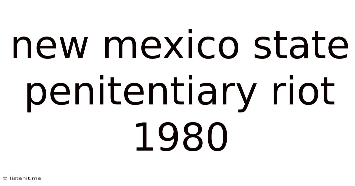 New Mexico State Penitentiary Riot 1980