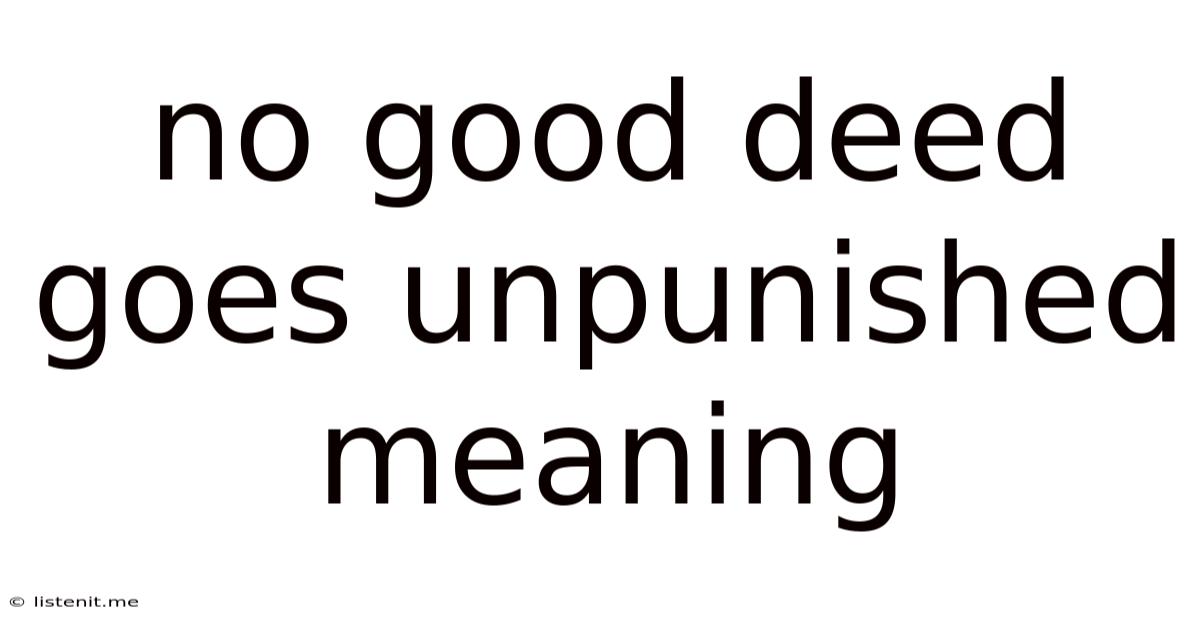 No Good Deed Goes Unpunished Meaning
