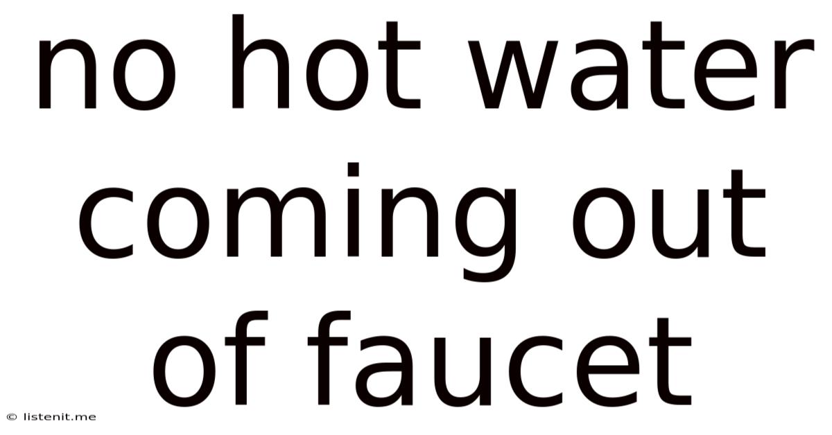No Hot Water Coming Out Of Faucet