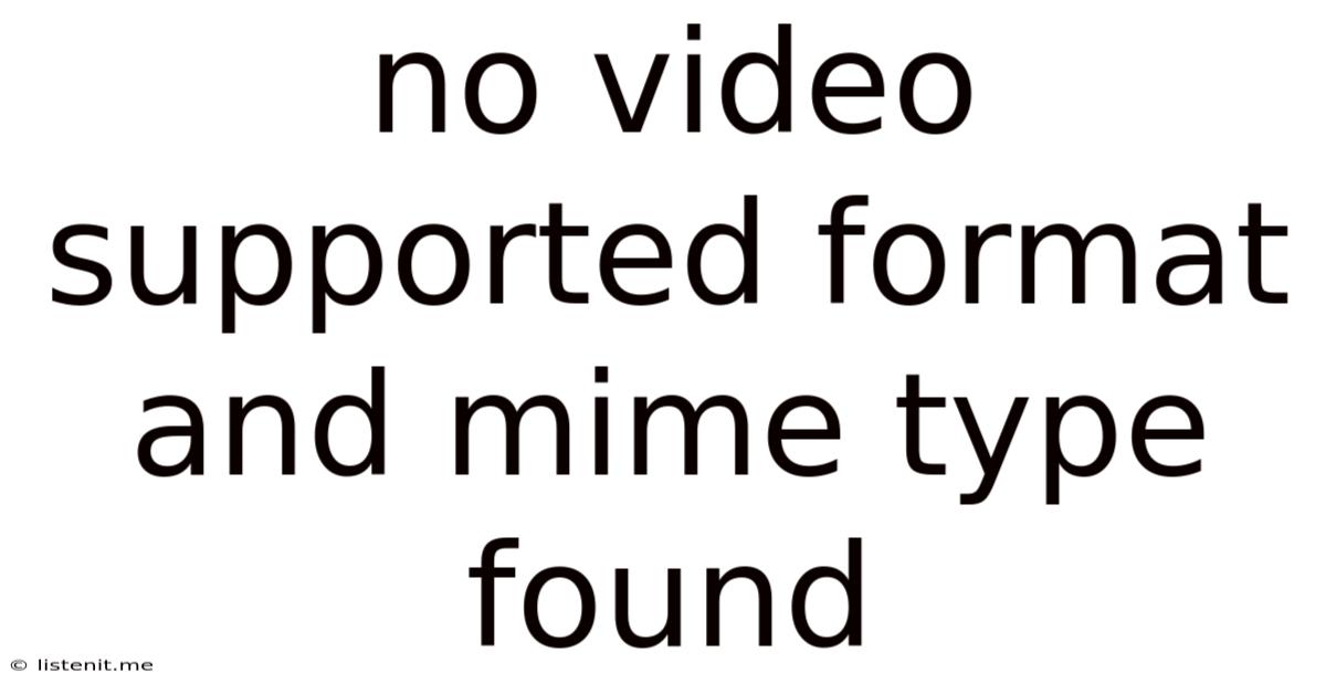 No Video Supported Format And Mime Type Found