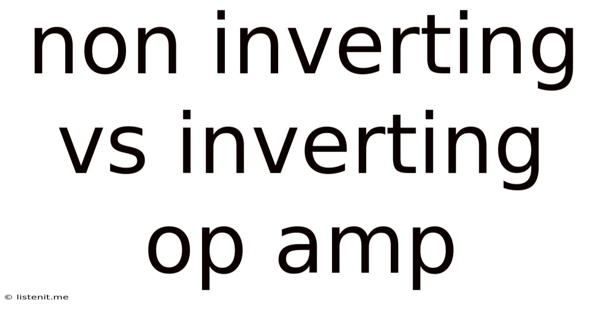 Non Inverting Vs Inverting Op Amp