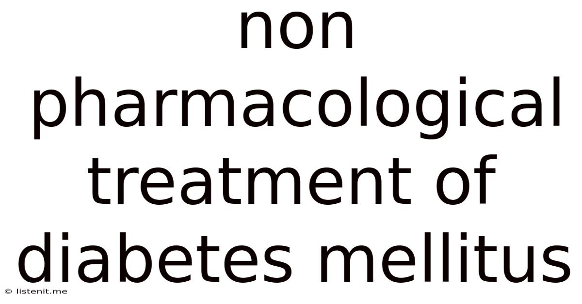 Non Pharmacological Treatment Of Diabetes Mellitus