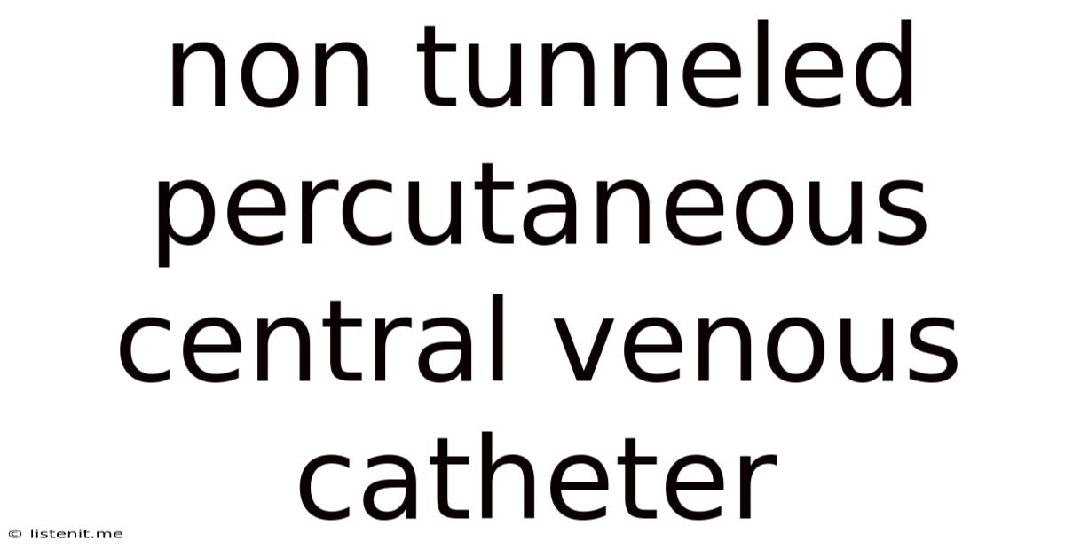 Non Tunneled Percutaneous Central Venous Catheter