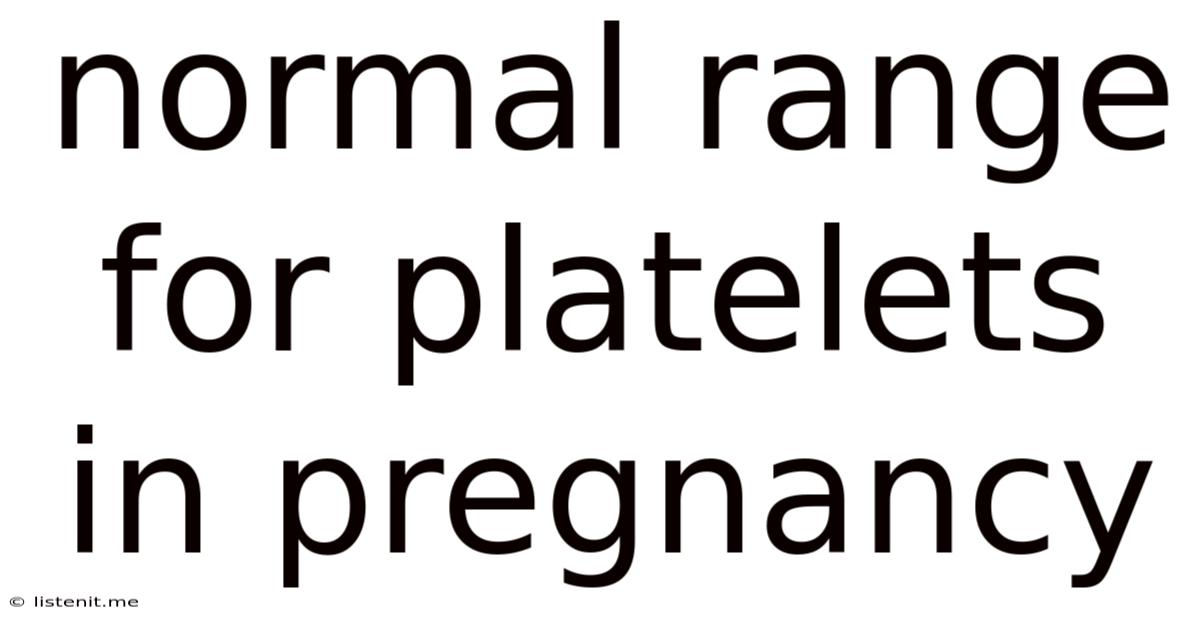 Normal Range For Platelets In Pregnancy