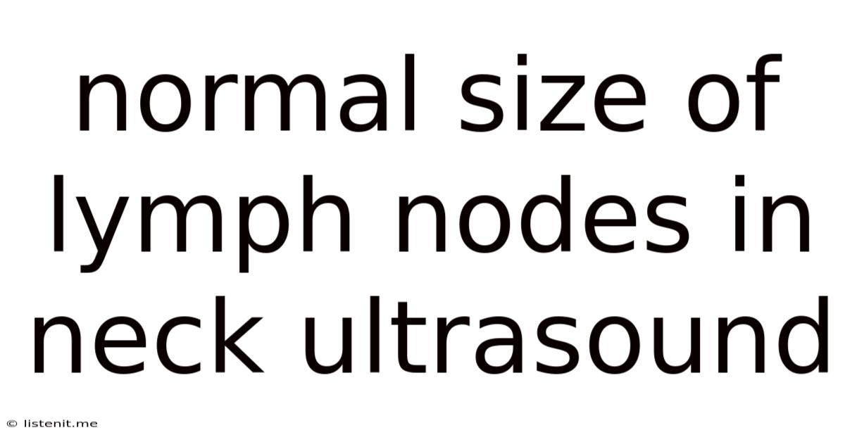 Normal Size Of Lymph Nodes In Neck Ultrasound