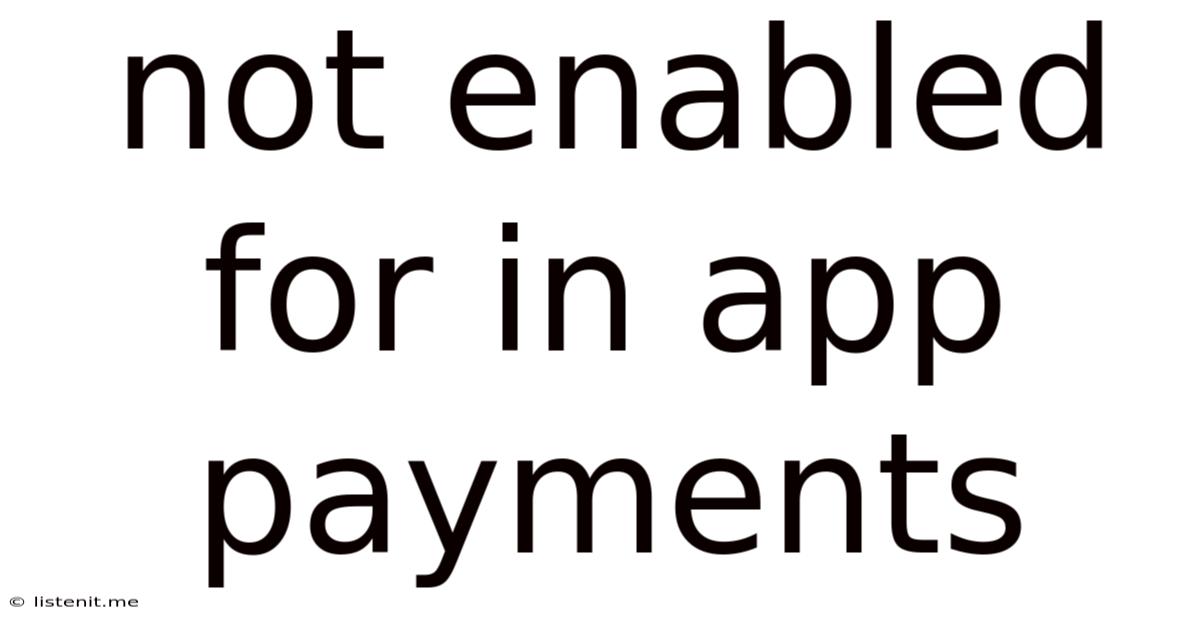 Not Enabled For In App Payments